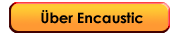 �ber Encaustic